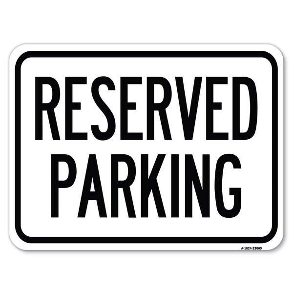 Signmission Reserved Parking Sign Heavy-Gauge Aluminum Rust Proof Parking Sign, 18" x 24", A-1824-23009 A-1824-23009 - main